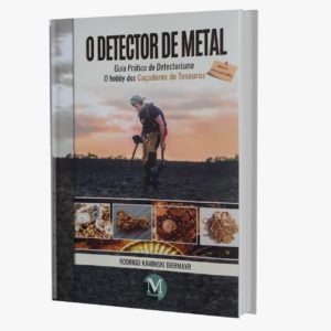 O detector de Metais Guia Prático do Detectorismo